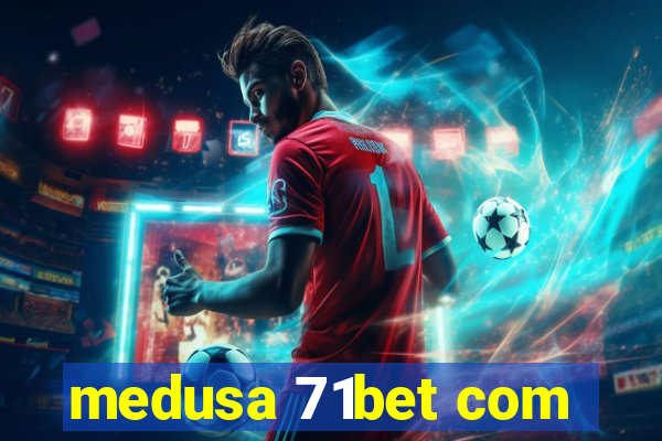 medusa 71bet com